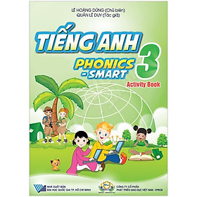 Tiếng Anh 3 Phonics - Smart - Activity Book (2023) - Công ty Cổ phần phát triển giáo dục Việt Nam VPBox