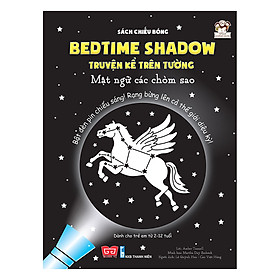 Sách Tương Tác - Sách Chiếu Bóng - Bedtime Shadow – Truyện Kể Trên Tường - Mật Ngữ Các Chòm Sao