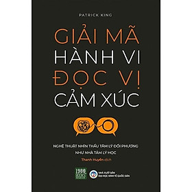 Giải Mã Hành Vi Đọc Vị Cảm Xúc