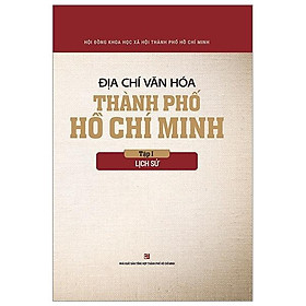 Sách Địa Chí Văn Hóa Thành Phố Hồ Chí Minh Tập 1 - Lịch Sử