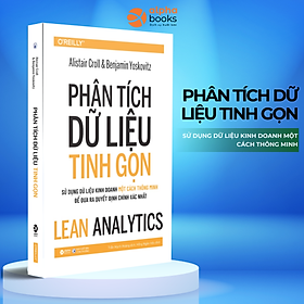 PHÂN TÍCH DỮ LIỆU TINH GỌN - Alistair Croll, Ben Yoskovitz - Trần Mạnh Hoàng dịch - Alpha Books - NXB Công Thương. - 