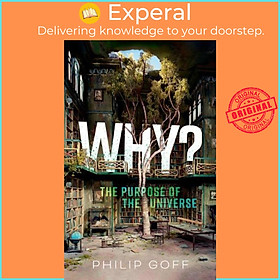 Sách - Why? The Purpose of the Universe by Philip Goff (UK edition, hardcover)