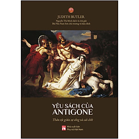 Download sách Yêu Sách Của Antigone: Thân Tộc Giữa Sự Sống Và Cái Chết