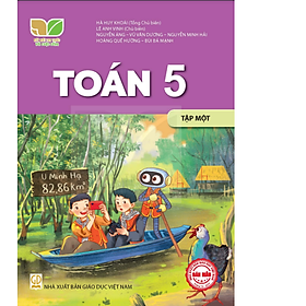 Sách giáo khoa Toán 5- Tập một- Kết Nối Tri Thức Với Cuộc Sống (Kèm Nilon bọc Sách)
