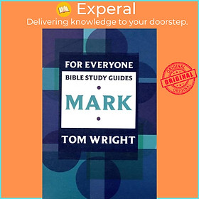 Sách - For Everyone Bible Study Guide: Mark by Tom Wright (UK edition, paperback)