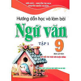 Hướng Dẫn Học Và Làm Bài Ngữ Văn 9 (Bám Sát SGK Kết Nối Tri Thức Với Cuộc Sống) (HA)