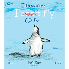 [Download Sách] Tớ (Không) Biết Bay - I Can('t) Fly | Sách Thiếu Nhi Song Ngữ