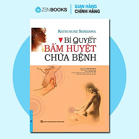 Sách - Bí Quyết Bấm Huyệt Chữa Bệnh - Katsusuke Serizawa