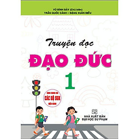 Truyện Đọc Đạo Đức Lớp 1 - Dùng Chung Cho Các Bộ SGK Hiện Hành - Hồng Ân - An An