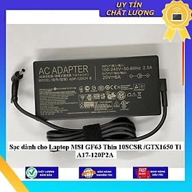 Sạc dùng cho Laptop MSI GF63 Thin 10SCSR /GTX1650 Ti A17-120P2A - Hàng Nhập Khẩu New Seal