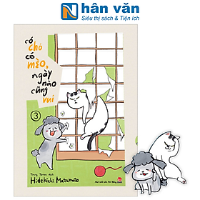 Có Chó Có Mèo, Ngày Nào Cũng Vui - Tập 3 - Tặng Kèm Bookmark