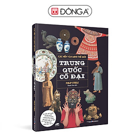 Sách Các Nền Văn Minh Thế Giới - Trung Quốc Cổ Đại