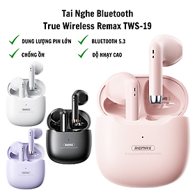 Mua Tai nghe bluetooth Sothing True Wireless Remax TWS-19 dung lượng pin lớn  chồng ồn hiệu quả- Hàng chính hãng