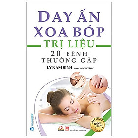 Day Ấn Xoa Bóp Trị Liệu 20 Bệnh Thường Gặp (Tái Bản)