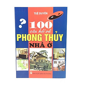 100 Câu Hỏi Về Phong Thuỷ Nhà Ở