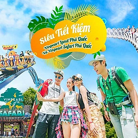 Combo Vé VinWonders Và Vé Vườn Thú Mở Vinpearl Safari Phú Quốc, Vui Chơi Trong 01 Ngày