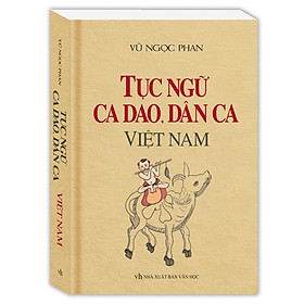 Sách - Tục ngữ, ca dao, dân ca Việt Nam (Bìa mềm tái bản)