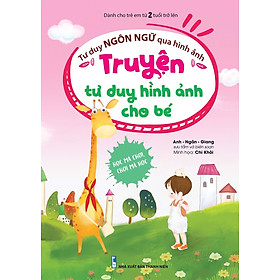 Tư Duy Ngôn Ngữ Qua Hình Ảnh - Truyện Tư Duy Hình Ảnh Cho Bé - Taejin Cho