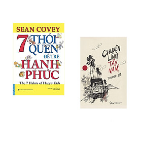 Combo 2 cuốn sách: 7 Thói Quen Để Trẻ Hạnh Phúc + Chuyện Lính Tây Nam