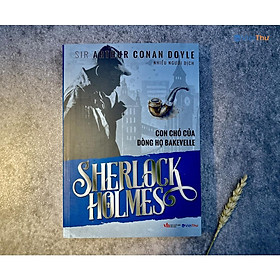 Sherlock Holmes - Con Chó Của Dòng Họ BAKJEVELLE - Xanh - Sir Arthur conan doyle (Bìa Mềm)