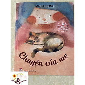 Những câu chuyện sưởi ấm tâm hồn - Chuyện của mẹ