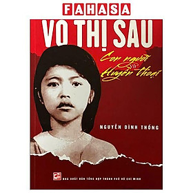 Sách - Võ Thị Sáu - Con Người Và Huyền Thoại (Tái Bản 2025)