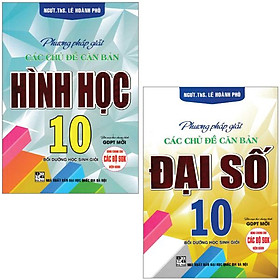 Hình ảnh Combo Sách Phương Pháp Giải Các Chủ Đề Căn Bản Đại Số + Hình Học 10 (Bộ 2 Cuốn)