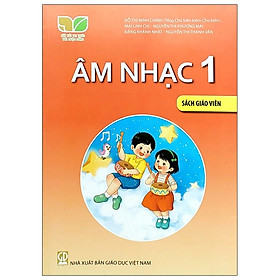 [Download Sách] Âm Nhạc 1 - Sách Giáo Viên (Bộ Sách Kết Nối Tri Thức Với Cuộc Sống)