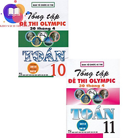 Sách - Combo Tổng tập đề thi Olympic 30 tháng 4 Toán 10 + 11 (từ 2014 Đến 2018)