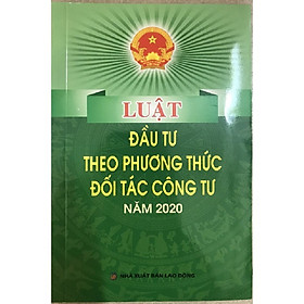 Sách - luật đầu tư theo phương thức đối tác công tư 2020 (Nhà Sách Dân Hiền)