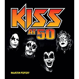 Sách - Kiss at 50 by Martin Popoff (UK edition, hardcover)