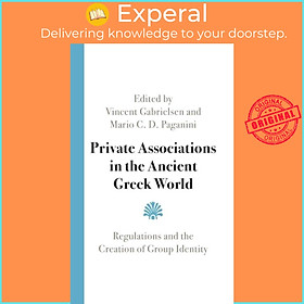 Sách - Private Associations in the Ancient Greek World - Regulations and t by Vincent Gabrielsen (UK edition, hardcover)