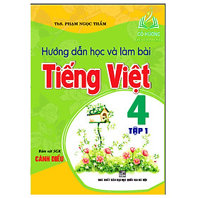 Sách - Hướng dẫn học và làm bài tiếng Việt 4 tập 1 (bám sát SGK Cánh Diều) ( HA )