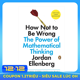 How Not To Be Wrong: The Power Of Mathematical Thinking