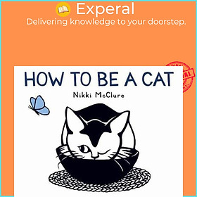 Sách - How to Be a Cat by Nikki McClure (US edition, hardcover)