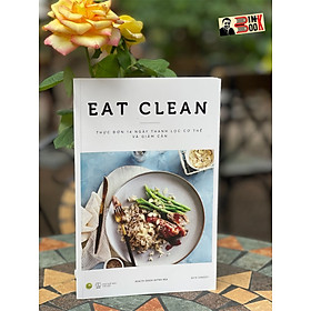 EAT CLEAN – Thực Đơn 14 Ngày Thanh Lọc Cơ Thể Và Giảm Cân- Health Coach Quỳnh Anh –  AZ Việt Nam - NXB Thế Giới