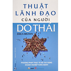 Thuật Lãnh Đạo Của Người Do Thái - Phương Pháp Thực Tế Để Tạo Dựng Doanh Nghiệp Vững Mạnh