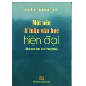 Sách - Một nền lí luận văn học hiện đại Nhìn qua thực tiễn Trung Quốc