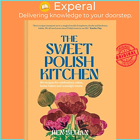 Sách - The Sweet Polish Kitchen - A Celebration of Home Baking and Nostalgic Treats by Ren Behan (UK edition, hardcover)