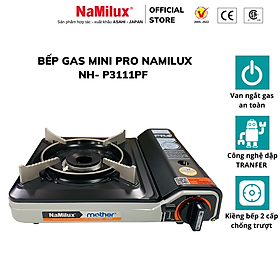 Bếp Gas Du Lịch (Bếp Gas Mini) NaMilux Mother│Van An Toàn Inline Cut│Công Suất 2.6 Kw (2.200 kcal/giờ) - Hàng Chính Hãng