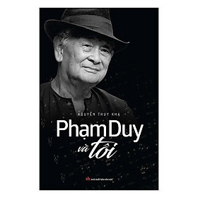Sách - Phạm Duy Và Tôi - Nguyễn Thụy Kha - VIETNAMBOOK