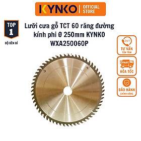 Mua LƯỠI CƯA GỖ TCT 60 RĂNG đường kính phi Ø 250mm KYNKO WXA250060P