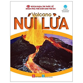 Sách Bách Khoa Tri Thức Về Khám Phá Thế Giới Cho Trẻ Em - Volcano - Núi Lửa