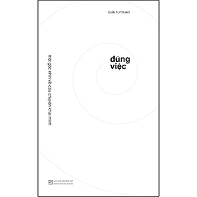 Đúng Việc - Một Góc Nhìn Về Câu Chuyện Khai Minh (Tái bản 2022)