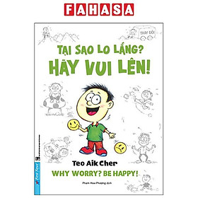 Tại Sao Lo Lắng? Hãy Vui Lên! - Khổ Nhỏ