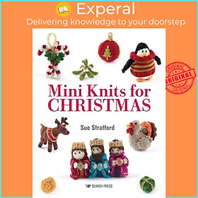 Sách - Mini Knits for Christmas by Sue Stratford (UK edition, paperback)