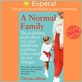 Sách - A Normal Family - The Surprising Truth About My Crazy Childhood (And Ho by Chrysta Bilton (UK edition, paperback)