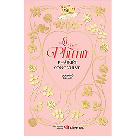 Sách Là Phụ Nữ Phải Biết Sống Vui Vẻ