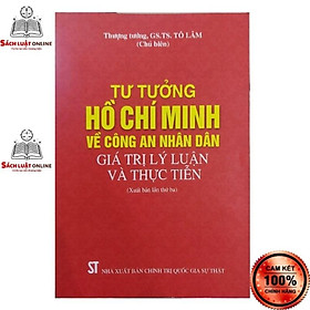 Hình ảnh Sách - Tư tưởng Hồ Chí Minh về công an nhân dân - Giá trị lý luận và thực tiễn