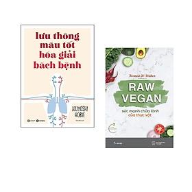 Combo sách Chăm Sóc Sức Khỏe Vàng: Lưu Thông Máu Tốt Hóa Giải Bách Bệnh+ Raw Vegan – Sức Mạnh Chữa Lành Của Thực Vật /Tăng Bookmark